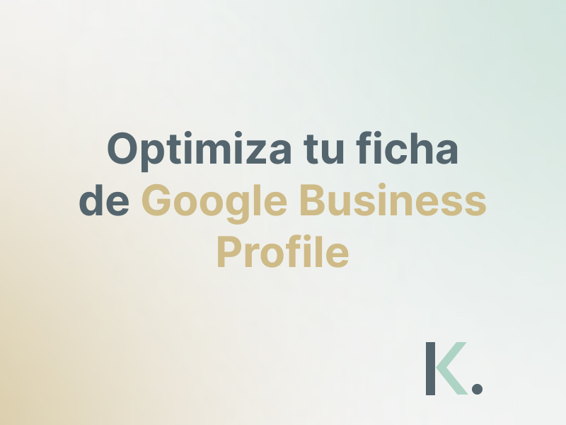 cómo optimizar ficha de google business profile